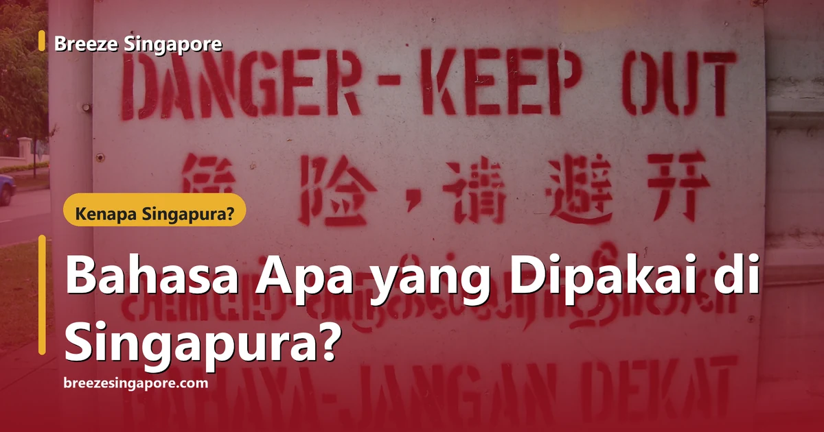 Papan peringatan di Singapura yang memuat bahasa Inggris, Mandarin, Melayu dan Tamil sekaligus